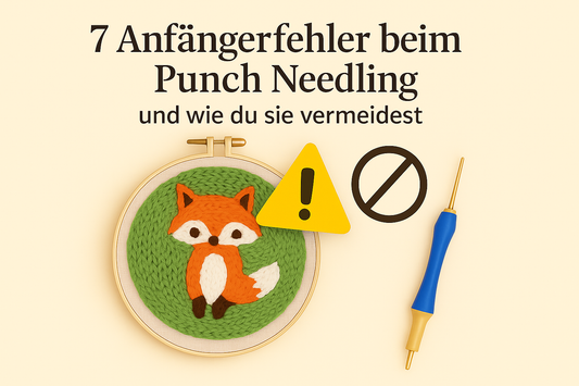 Warnhinweis zu typischen Anfängerfehlern beim Punch Needling – mit gesticktem Fuchs, Werkzeug und Symbolen auf hellem Hintergrund