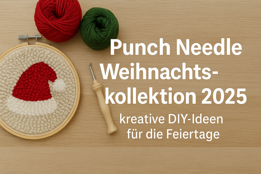 Punch Needle Weihnachtskollektion 2025: gesticktes Weihnachtsmann-Motiv im Stickrahmen mit roter und grüner Wolle, Punch Needle Werkzeug und Holzuntergrund, Text ‚Punch Needle Weihnachtskollektion 2025 – kreative DIY-Ideen für die Feiertage